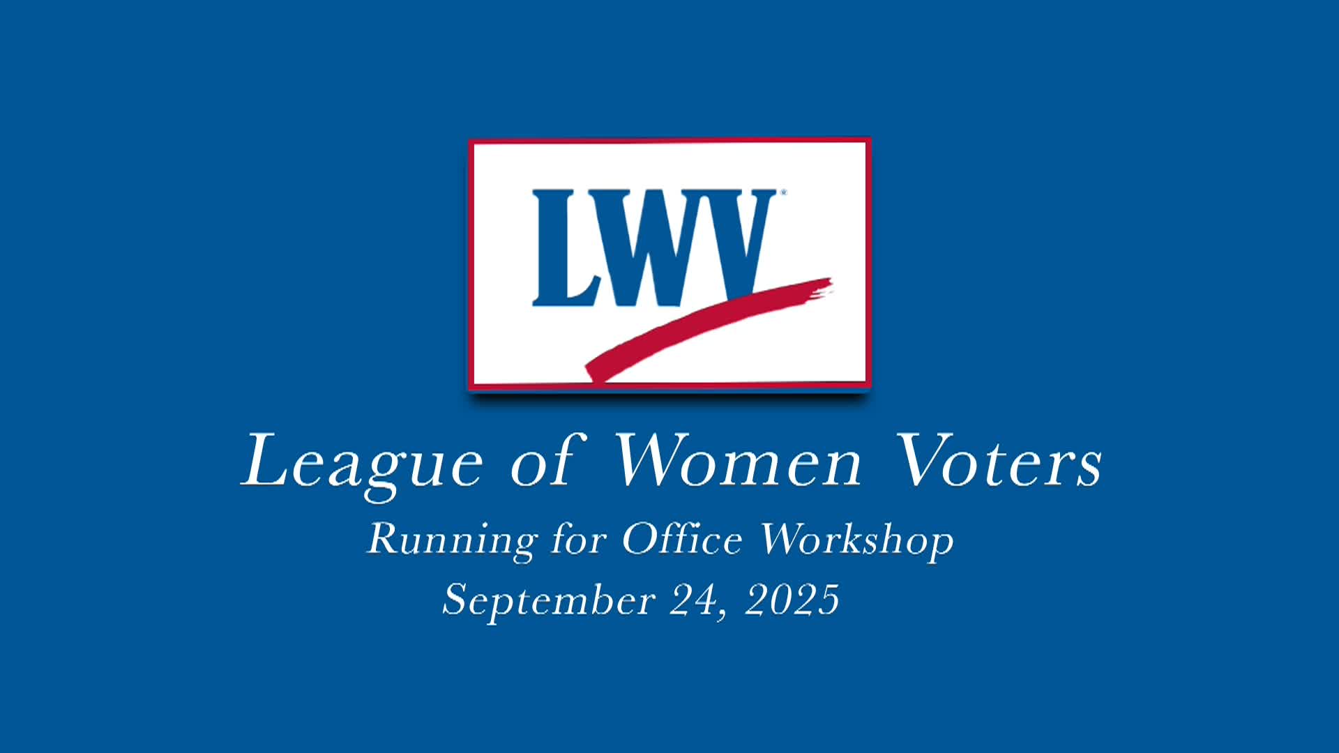 League of Women Voters - Running for Office Workshop - September 24, 2025